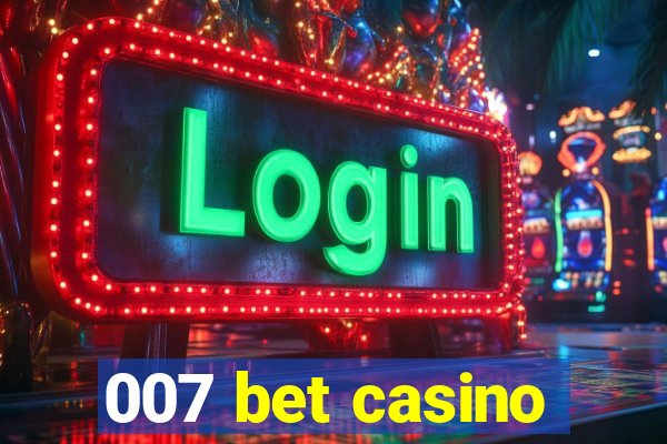 007 bet casino